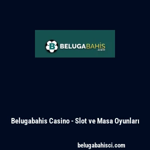 Belugabahis Casino - Slot ve Masa Oyunları
